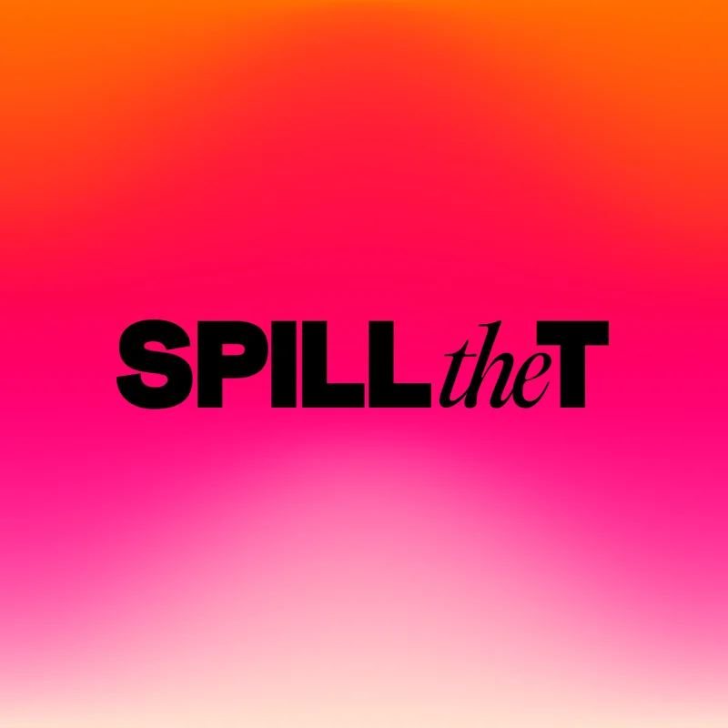 Spill The T